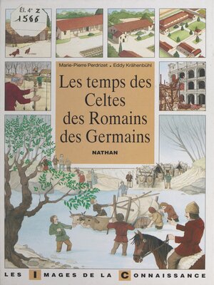 cover image of Les temps des Celtes, des Romains, des Germains